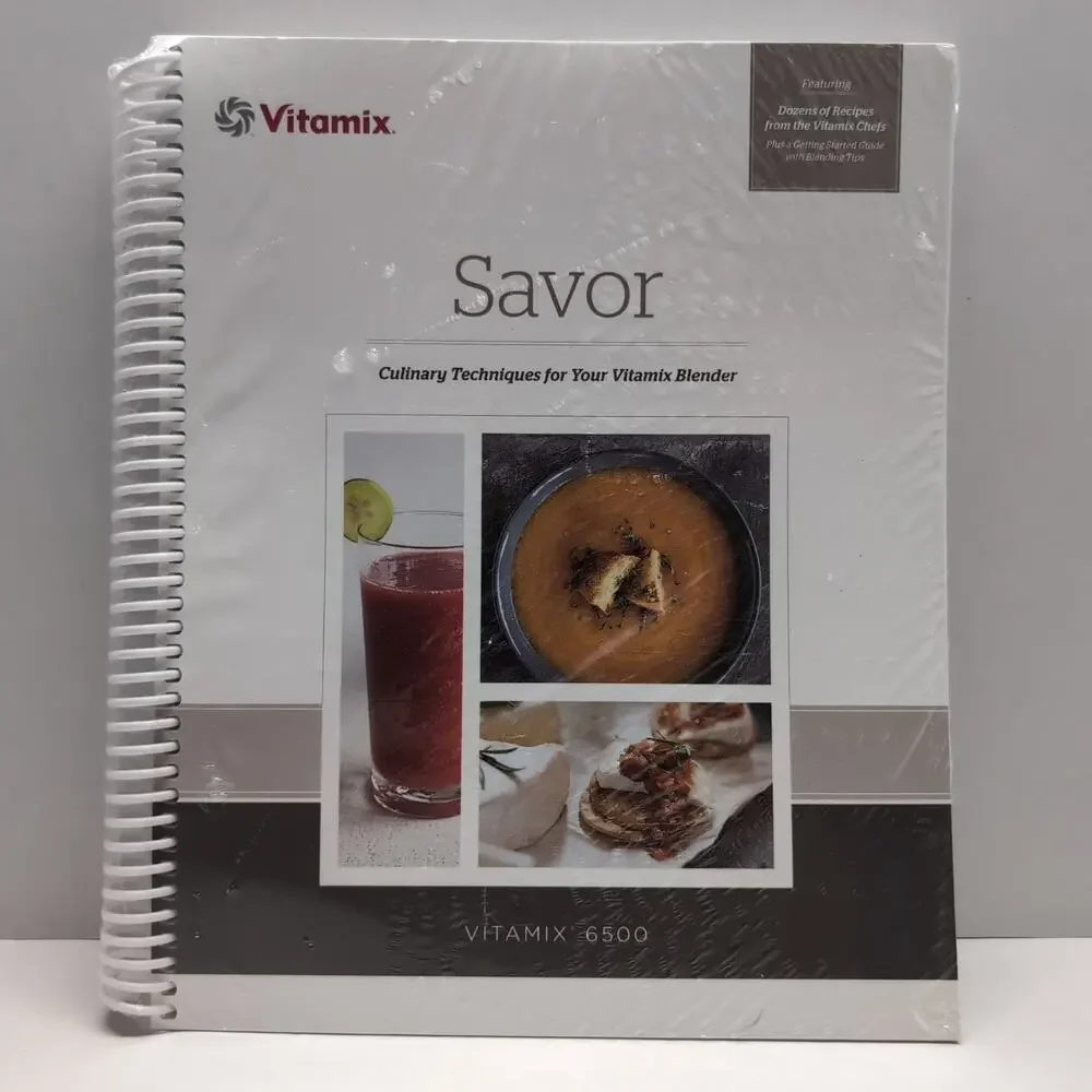Vitamix Savor Cookbook and‎ 6500 Owners Manual Culinary Techniques Blender